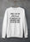 Once I Get An Attitude Sweat Shirt