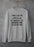 Once I Get An Attitude Sweat Shirt