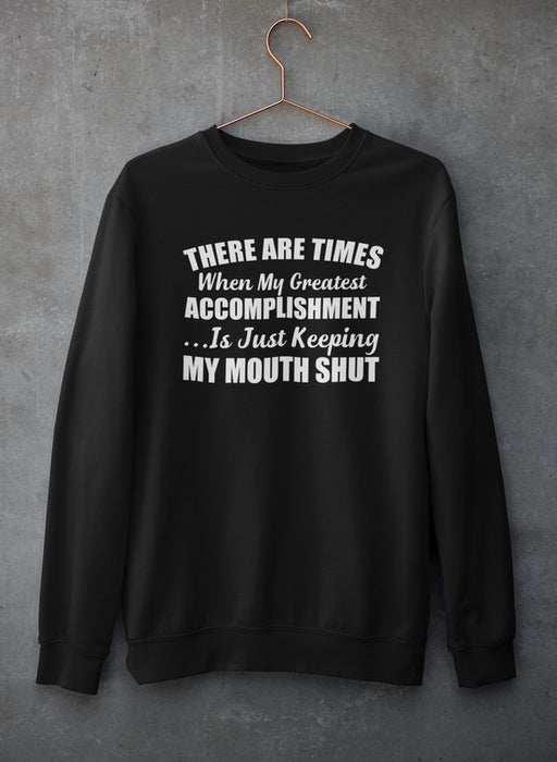 There Are Times Sweat Shirt
