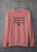 Sorry I'm Late My Dog Was Sitting On Me Sweat Shirt