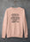 Sometimes I Sit Quietly Sweat Shirt