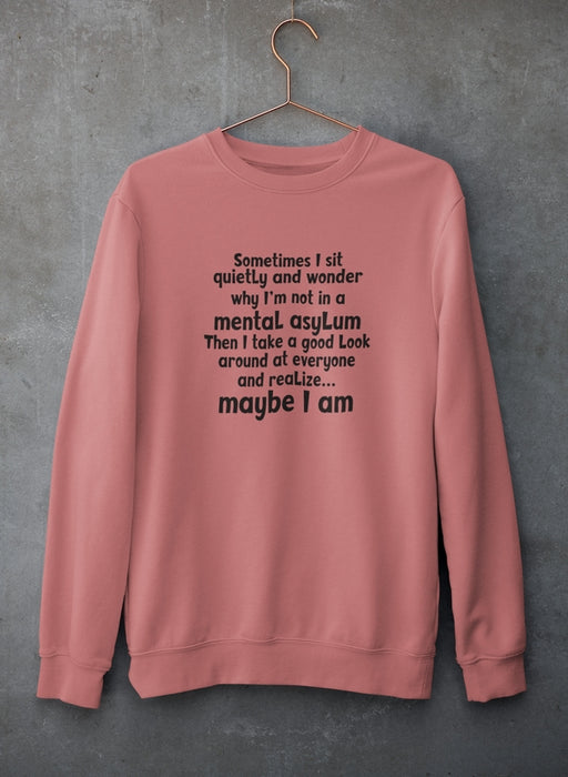 Sometimes I Sit Quietly Sweat Shirt