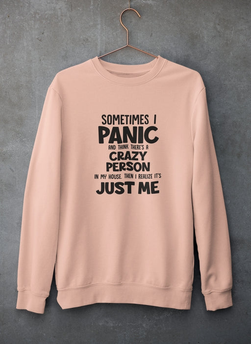 Sometimes I Panic Sweat Shirt