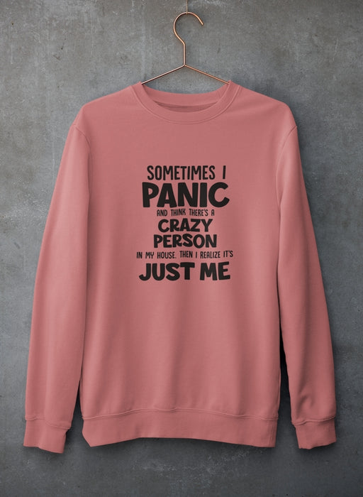 Sometimes I Panic Sweat Shirt