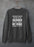 Sometimes Even I'm Scared Of The Things My Mind Comes Up With Sweat Shirt