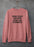 Some Folks Are Wise Some Are Otherwise Sweat Shirt