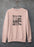 Some Days You Just Feel Like Baking Someone Into A Pie Sweat Shirt