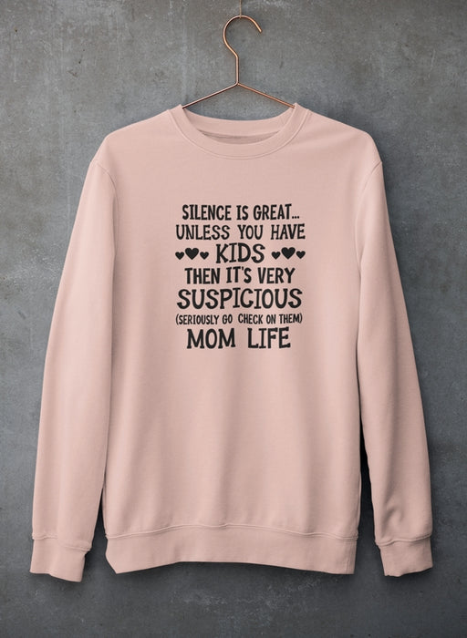 Silence Is Great Unless You Have Kids Sweat Shirt