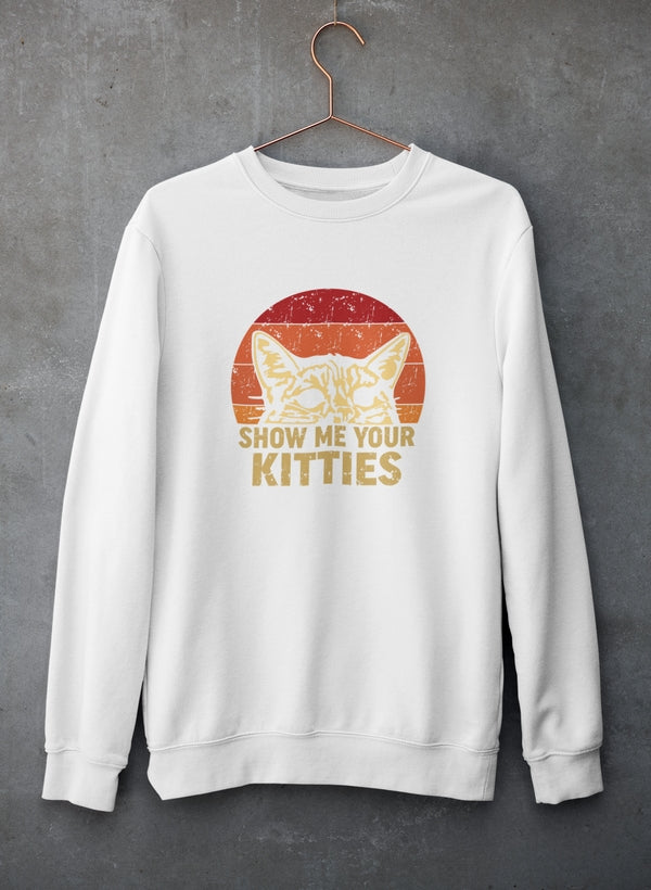Show Me Your Kitties Sweat Shirt