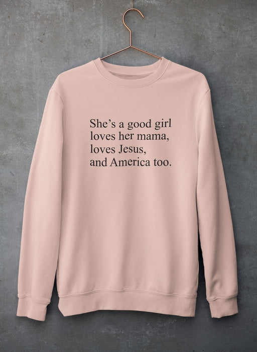 She's A Good Girl Sweat Shirt