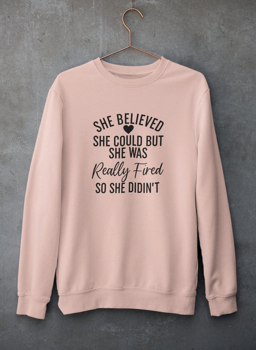 She Believed She Could Sweat Shirt