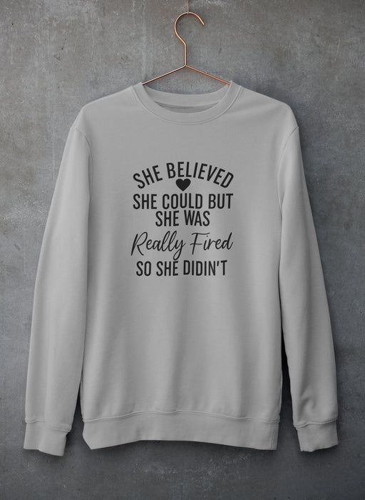 She Believed She Could Sweat Shirt