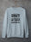 People Say I'm Crazy Sweat Shirt