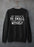 My Circle Is So Smal Sweat Shirt