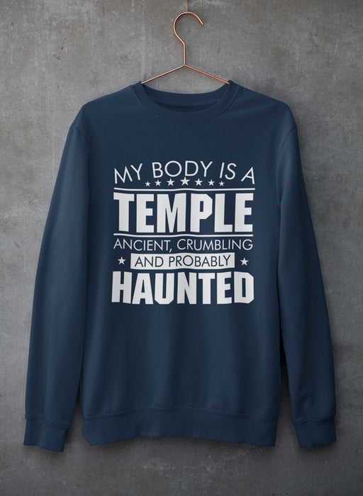 My Body Is A Temple Sweat Shirt