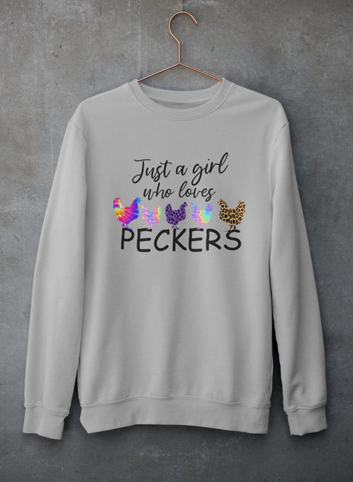Just A Girl Who Loves Peckers Sweat Shirt