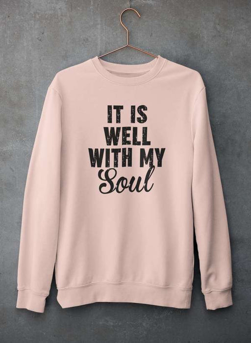 It Is Well With My Soul  Sweat Shirt