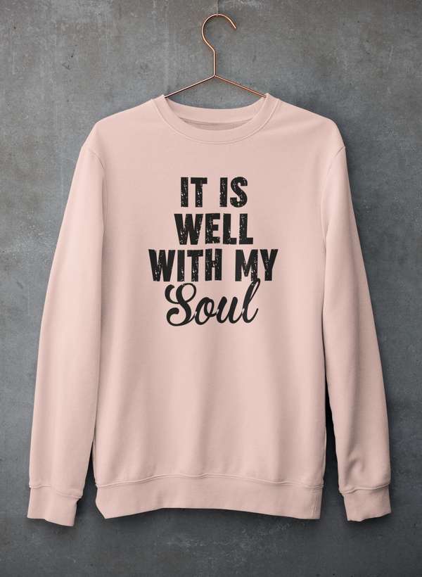 It Is Well With My Soul  Sweat Shirt