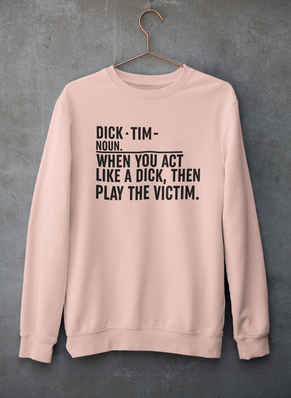 Play The Victim Sweat Shirt