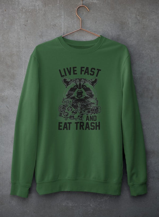 Live Fast And Eat Trash  Sweat Shirt