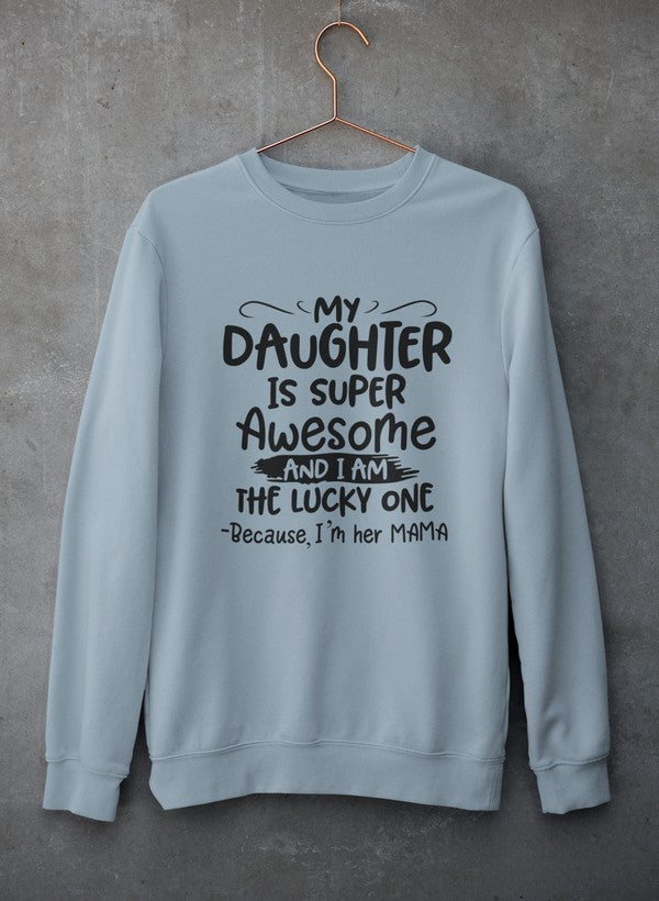 My Daughter Is Super Awesome Sweat Shirt