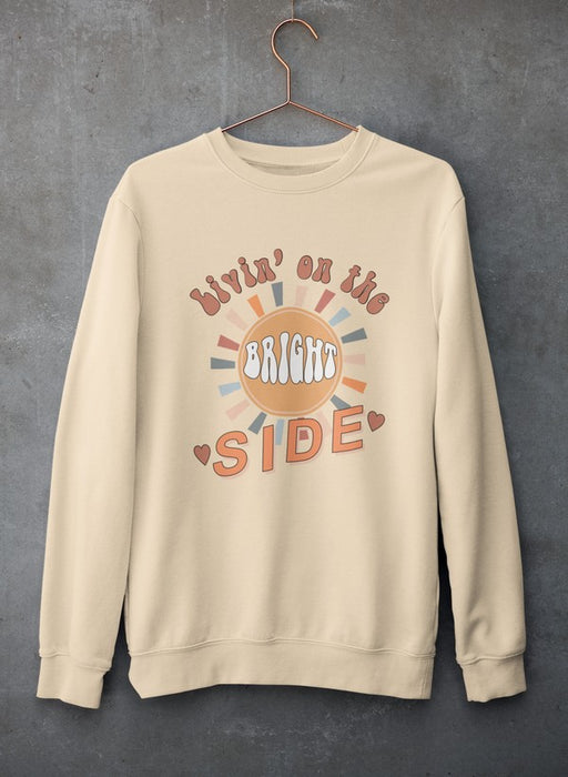 Livin' On The Bright Side Sweat Shirt