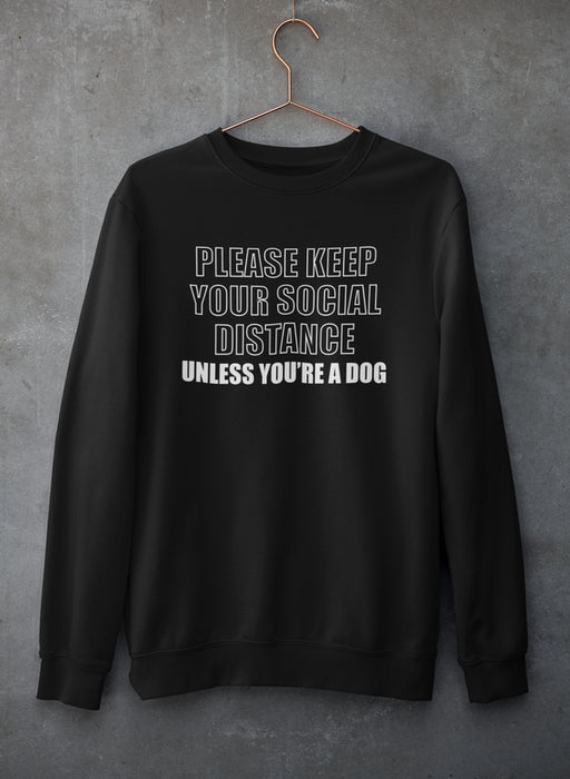 Please Keep Your Distance Sweat Shirt