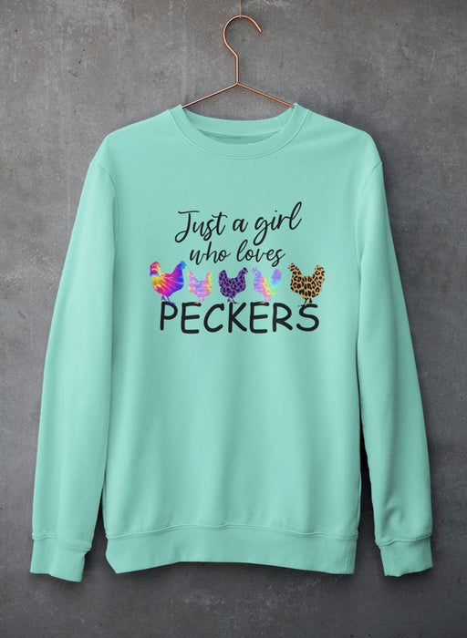 Just A Girl Who Loves Peckers Sweat Shirt