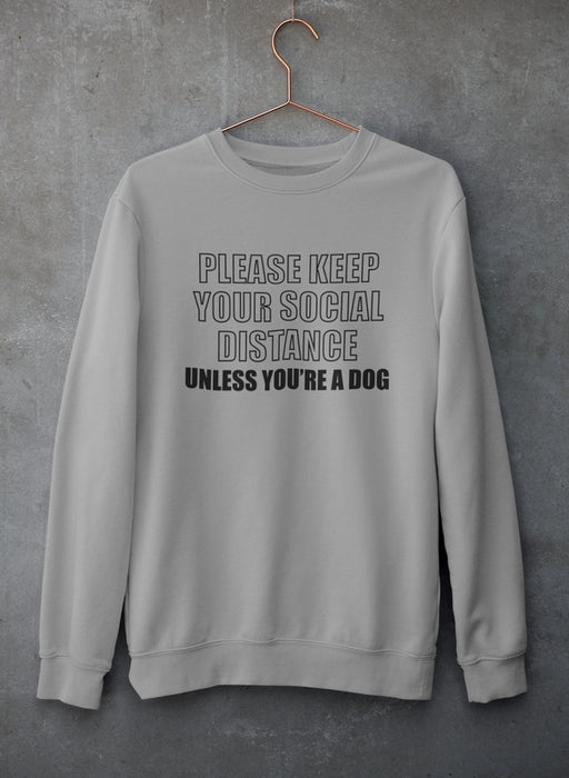 Please Keep Your Distance Sweat Shirt