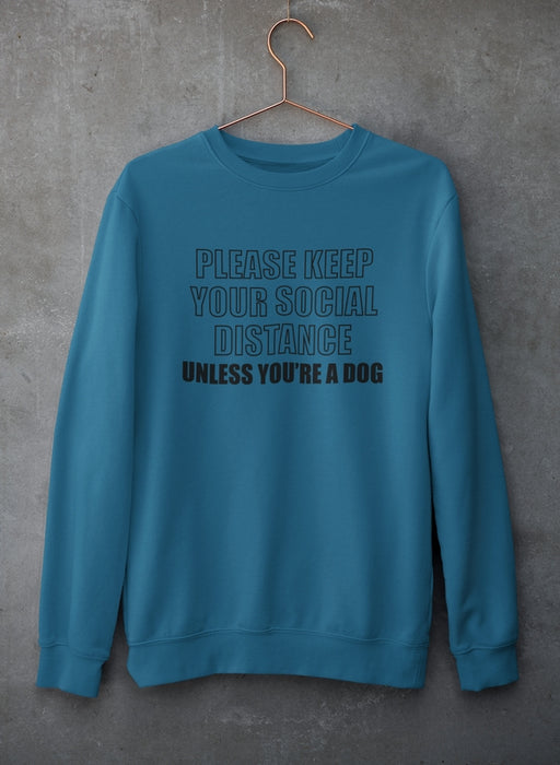 Please Keep Your Distance Sweat Shirt