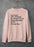 My Death Will Probably Be Caused By Being Sarcastic At The Wrong Time Sweat Shirt