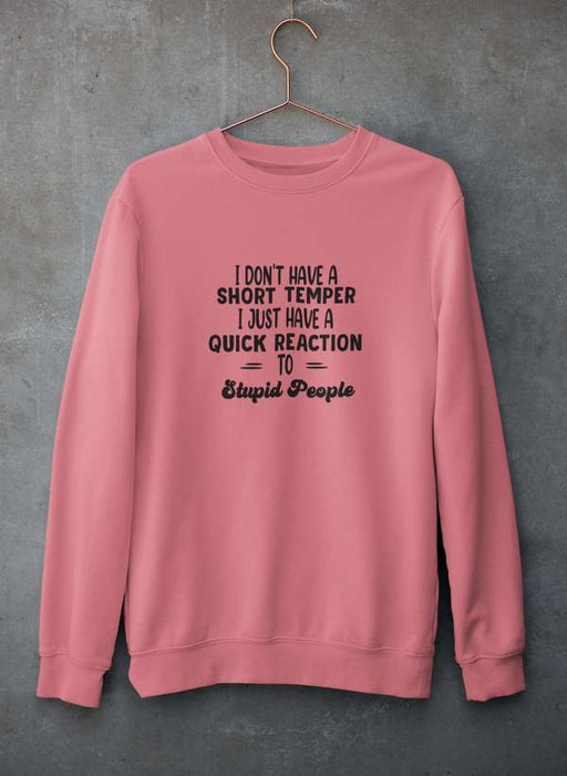 I Don't Have A Short Temper  Sweat Shirt