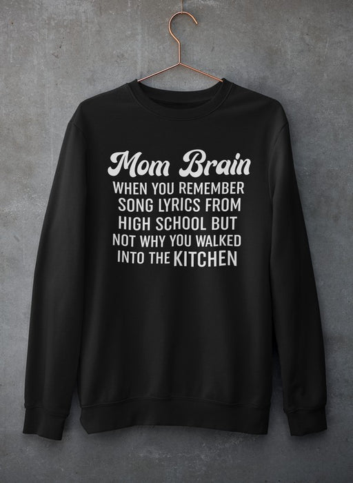 Mom Brain Sweat Shirt