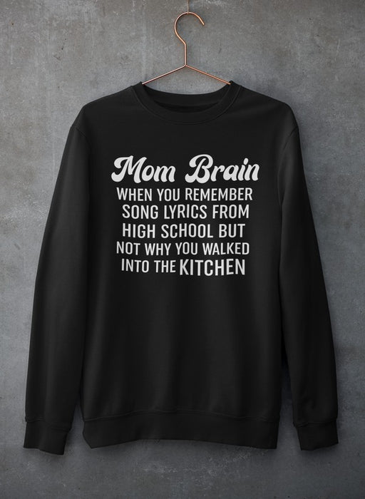 Mom Brain Sweat Shirt