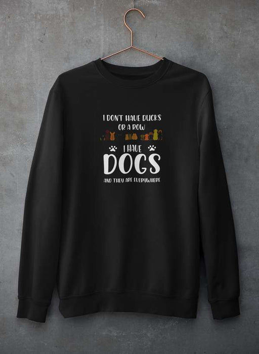 I Don't Have Ducks Or A Row  Sweat Shirt