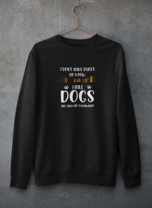 I Don't Have Ducks Or A Row  Sweat Shirt
