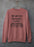 My Life Is A Romantic Comedy Sweat Shirt