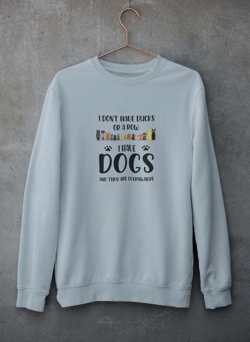 I Don't Have Ducks Or A Row  Sweat Shirt
