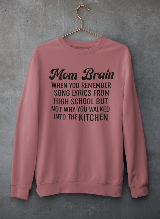 Mom Brain Sweat Shirt
