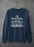 My Housekeeping Style Is Best Described As There Appears To Have Been A Struggle Sweat Shirt