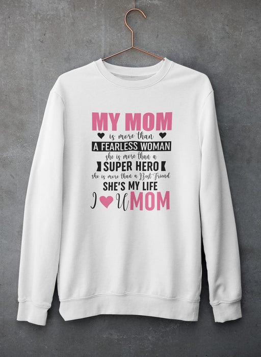 My Mom Sweat Shirt