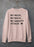 My Neck My Back My Anxiety Attack Sweat Shirt