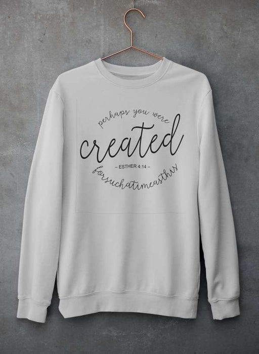 Perhaps You Were Created For Such A Time As This 4:14 Sweat Shirt