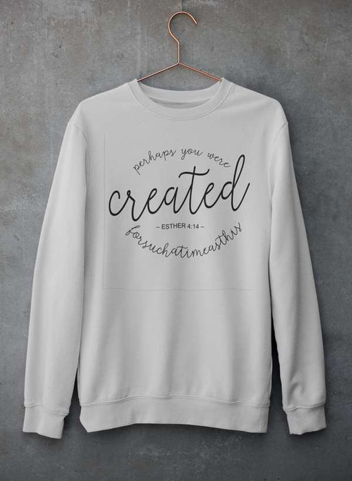 Perhaps You Were Created For Such A Time As This 4:14 Sweat Shirt