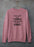 I Don't Want To Be Thinner Sweat Shirt