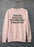 Positive I Need A Vacation  Sweat Shirt