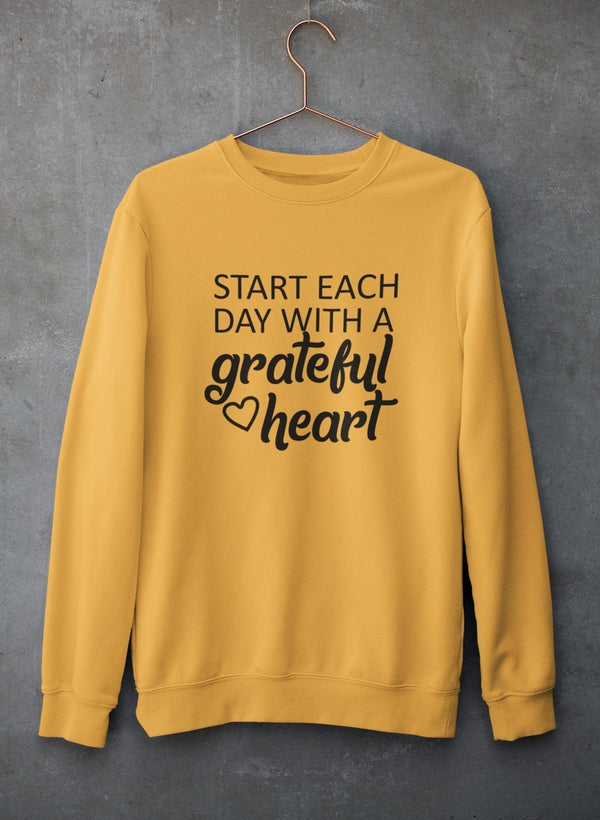 Start Each Day With A Grateful Heart Sweat Shirt