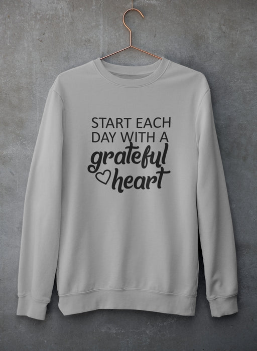 Start Each Day With A Grateful Heart Sweat Shirt