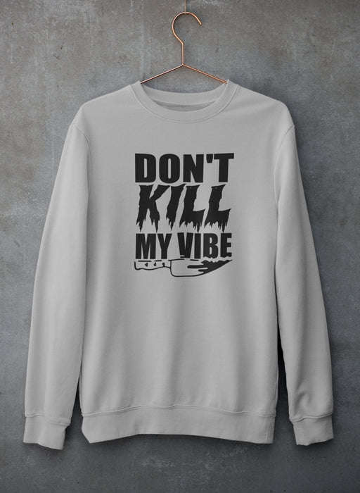 Don't Kill My Vives Sweat Shirt