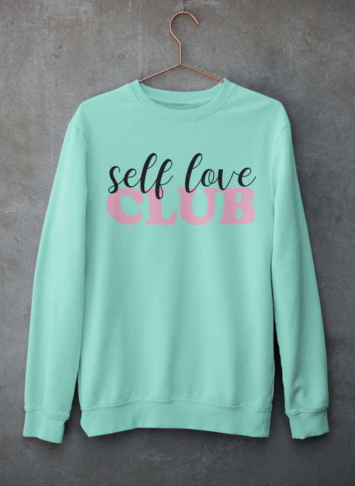 Self Love Club Sweat Shirt